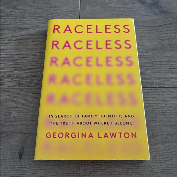 Raceless: In Search of Family, Identity, and the Truth by Georgina  Lawton - Picture 1 of 3